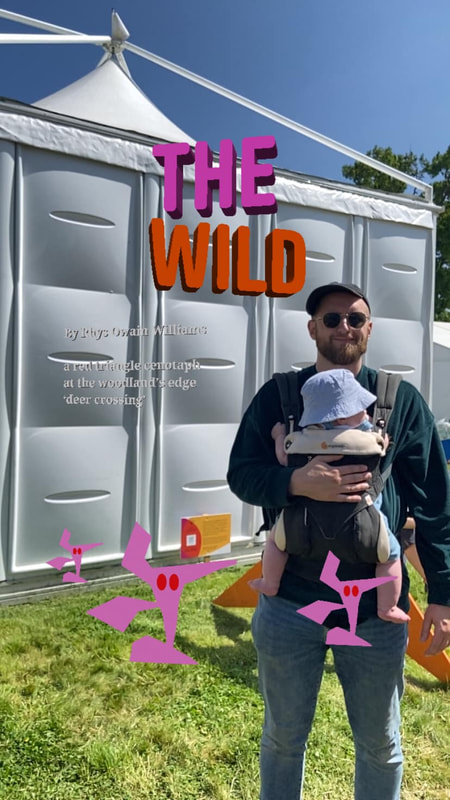 An AR overlay of text over the side of a white tent, created using an Instagram filter. I am standing in front of the tent with my son in a carrier. The text reads:

THE WILD

by Rhys Owain Williams

a red triangle cenotaph
at the woodland’s edge 
‘deer crossing’